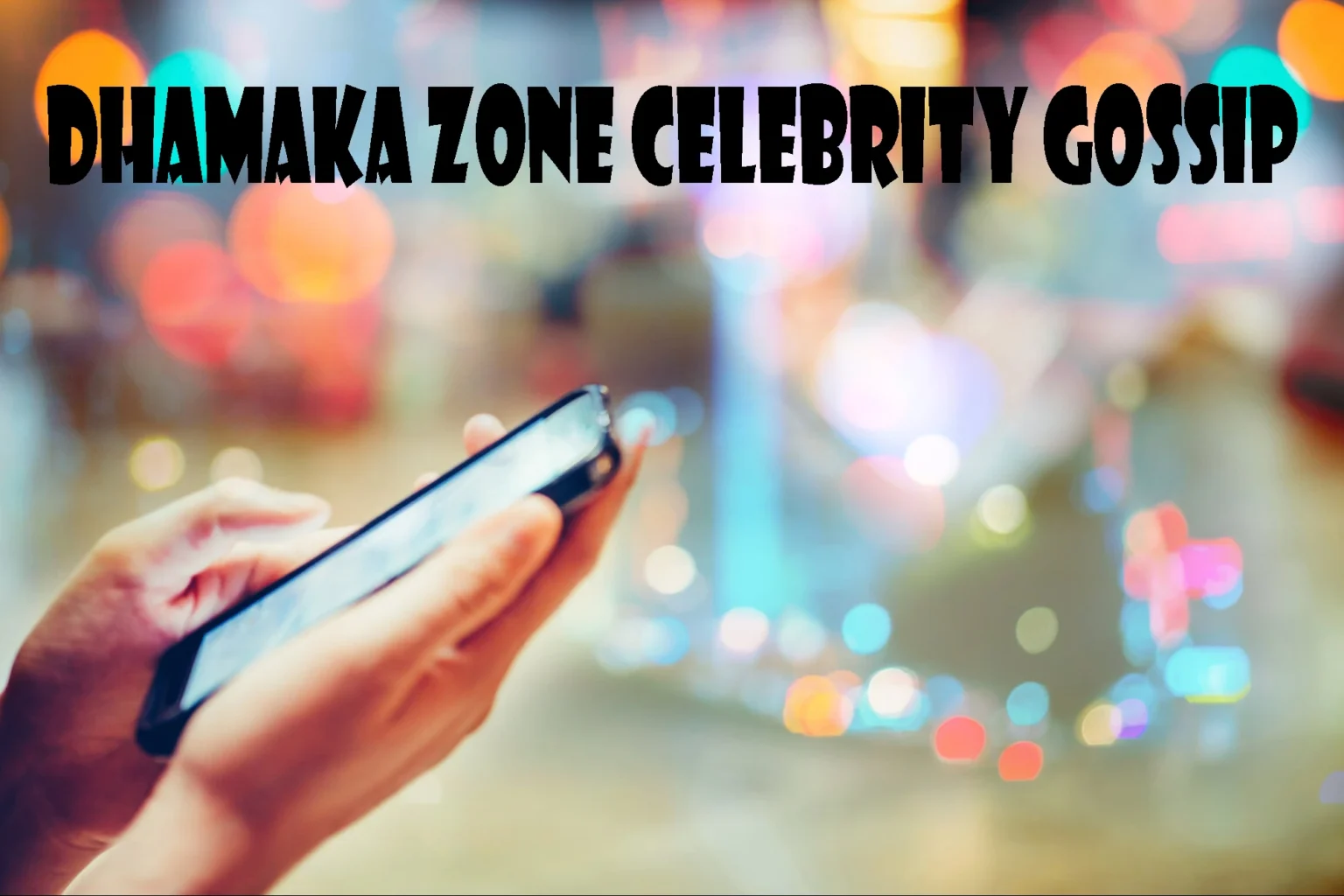 Dhamaka Zone Celebrity Gossip